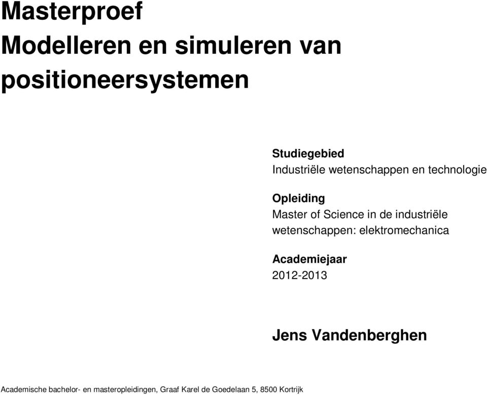 industriële wetenschappen: elektromechanica Academiejaar 2012-2013 Jens