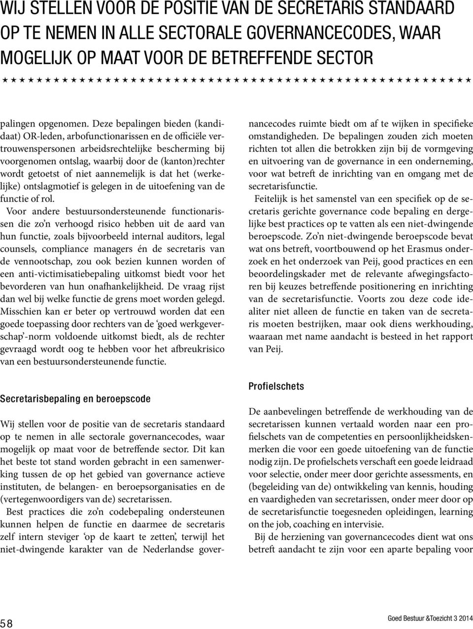 getoetst of niet aannemelijk is dat het (werkelijke) ontslagmotief is gelegen in de uitoefening van de functie of rol.