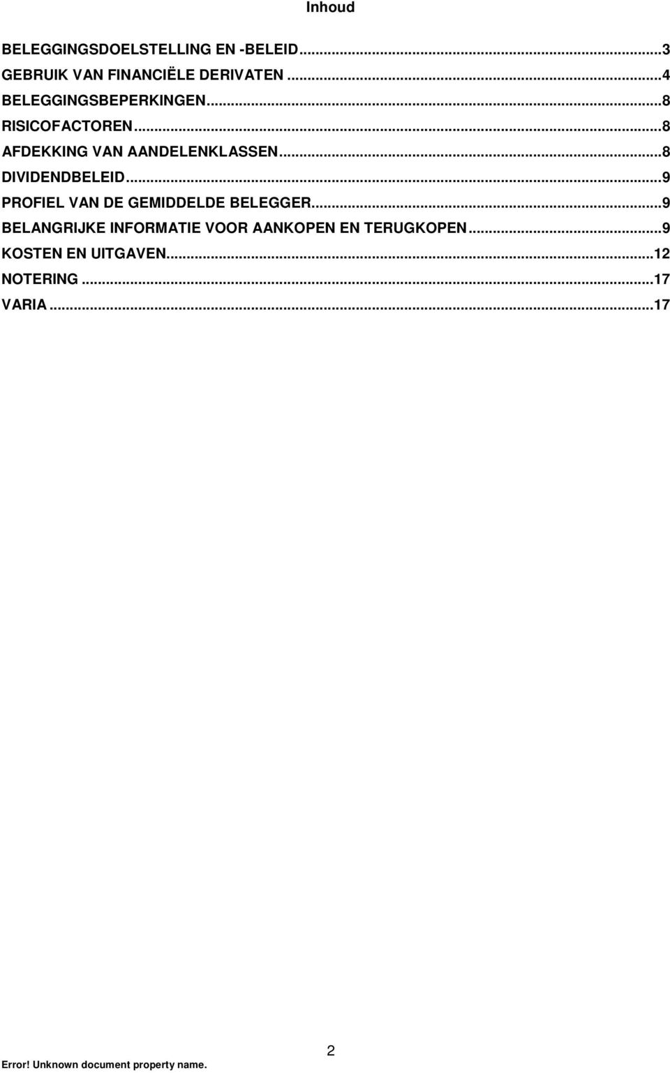 .. 8 DIVIDENDBELEID... 9 PROFIEL VAN DE GEMIDDELDE BELEGGER.
