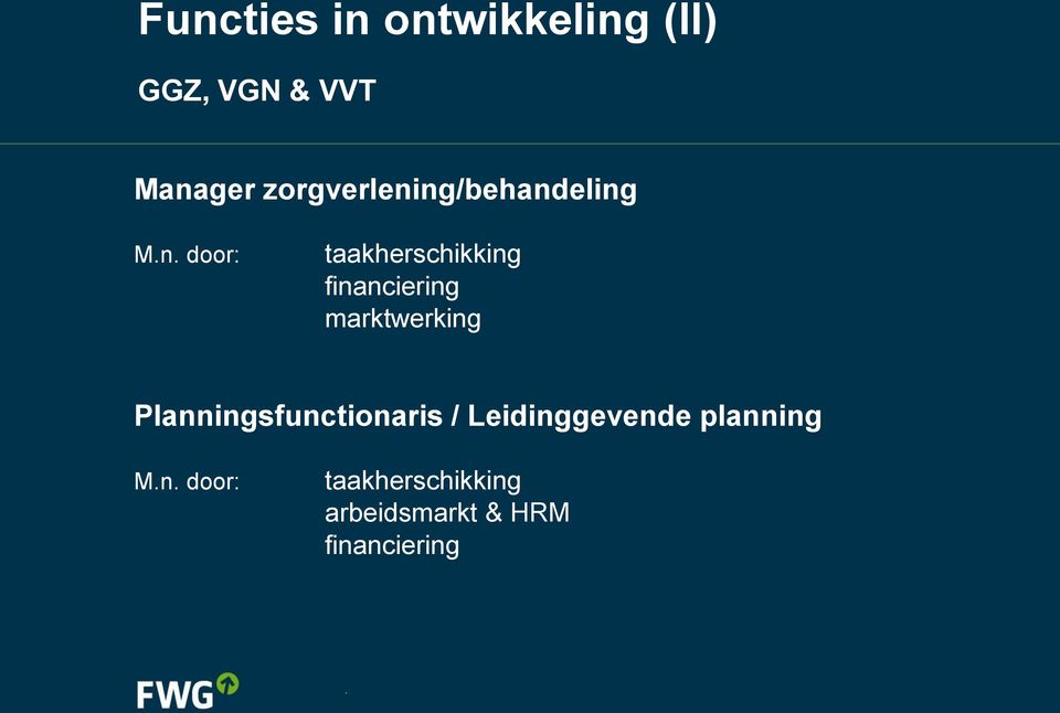 ng/behandeling M.n. door: taakherschikking financiering