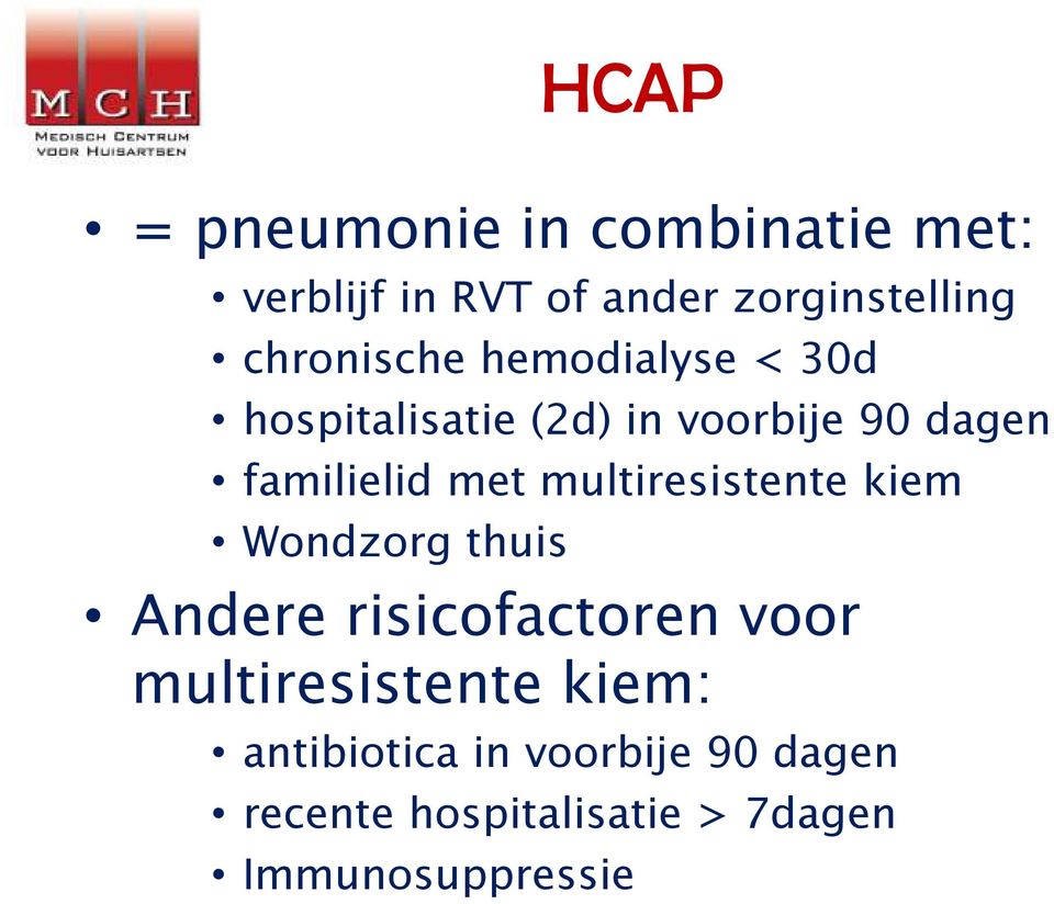 met multiresistente kiem Wondzorg thuis Andere risicofactoren voor