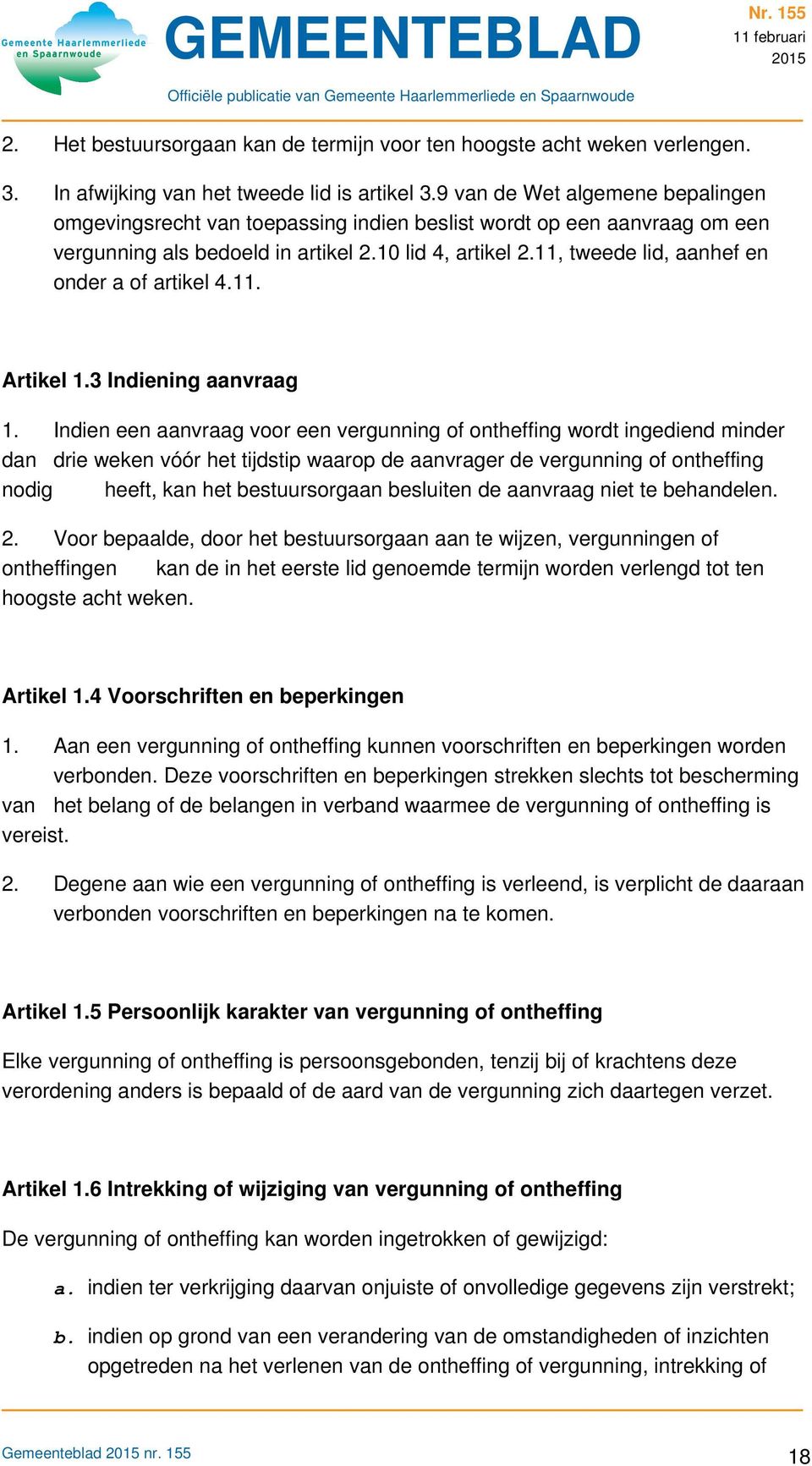 11, tweede lid, aanhef en onder a of artikel 4.11. Artikel 1.3 Indiening aanvraag 1.