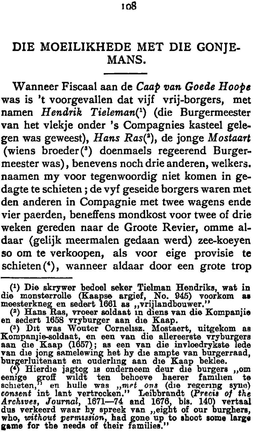 geweest), Hans Rase), de jonge Mostaa1t (wiens broeder ca) doenmaels regeerend Burgermeester was), benevens noch drie anderen, welkers.