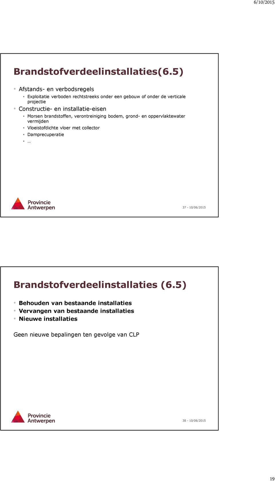 en installatie-eisen Morsen brandstoffen, verontreiniging bodem, grond- en oppervlaktewater vermijden Vloeistofdichte vloer met