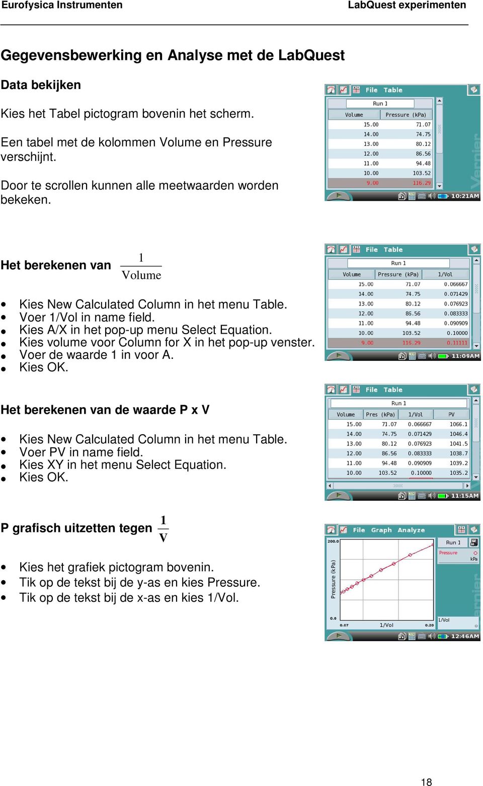 Kies A/X in het pop-up menu Select Equation. Kies volume voor Column for X in het pop-up venster. Voer de waarde 1 in voor A. Kies OK.