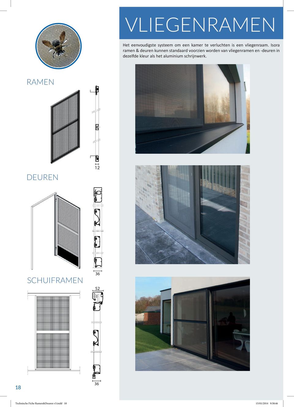 Isora ramen & deuren kunnen standaard voorzien worden van vliegenramen en