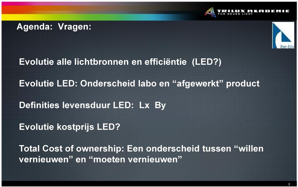 levensduur LED: Lx By Evolutie kostprijs LED?