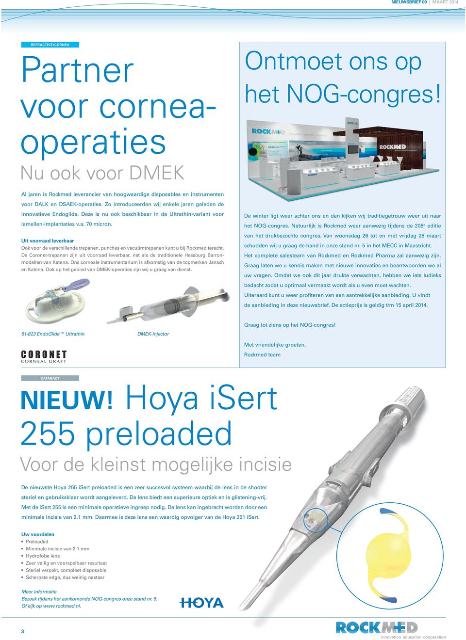 Deze is nu ook beschikbaar in de Ultrathin-variant voor lamellen-implantaties v.a. 70 micron.