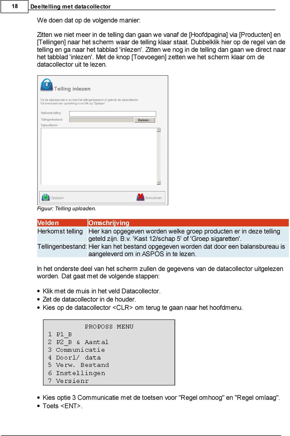 Met de knop [Toevoegen] zetten we het scherm klaar om de datacollector uit te lezen. Figuur: Telling uploaden.