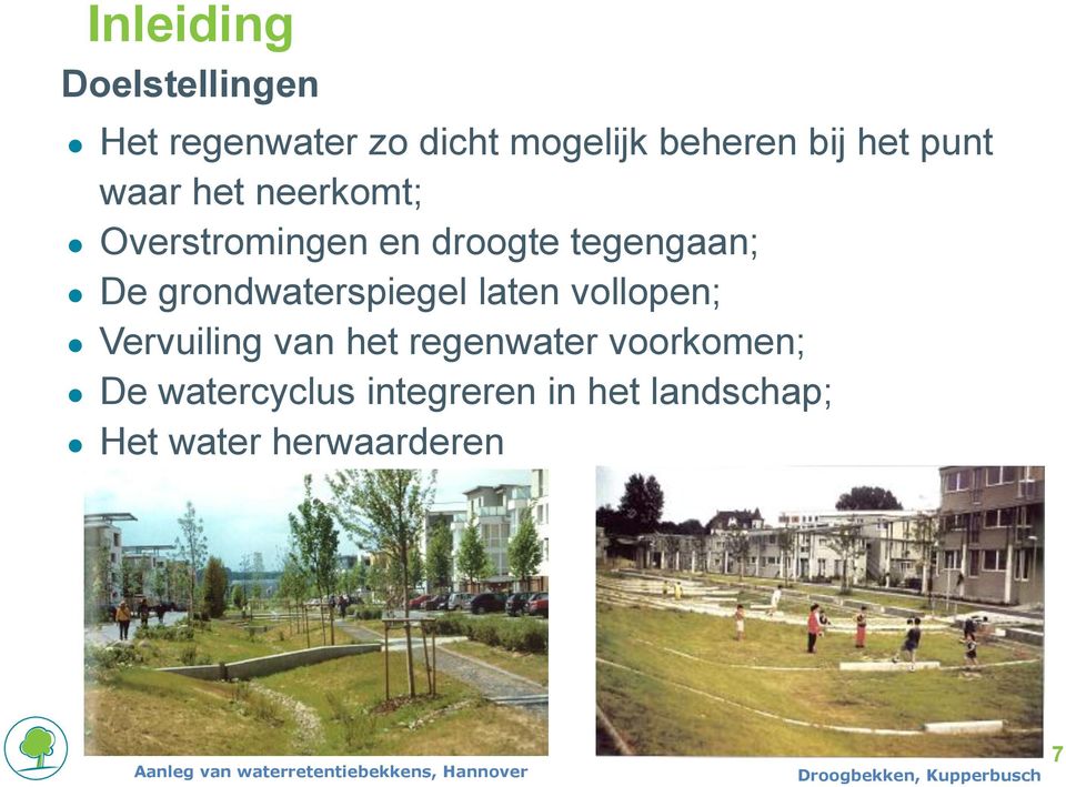 vollopen; Vervuiling van het regenwater voorkomen; De watercyclus integreren in het