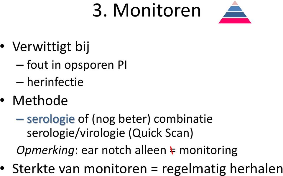 serologie/virologie (Quick Scan) Opmerking: ear notch