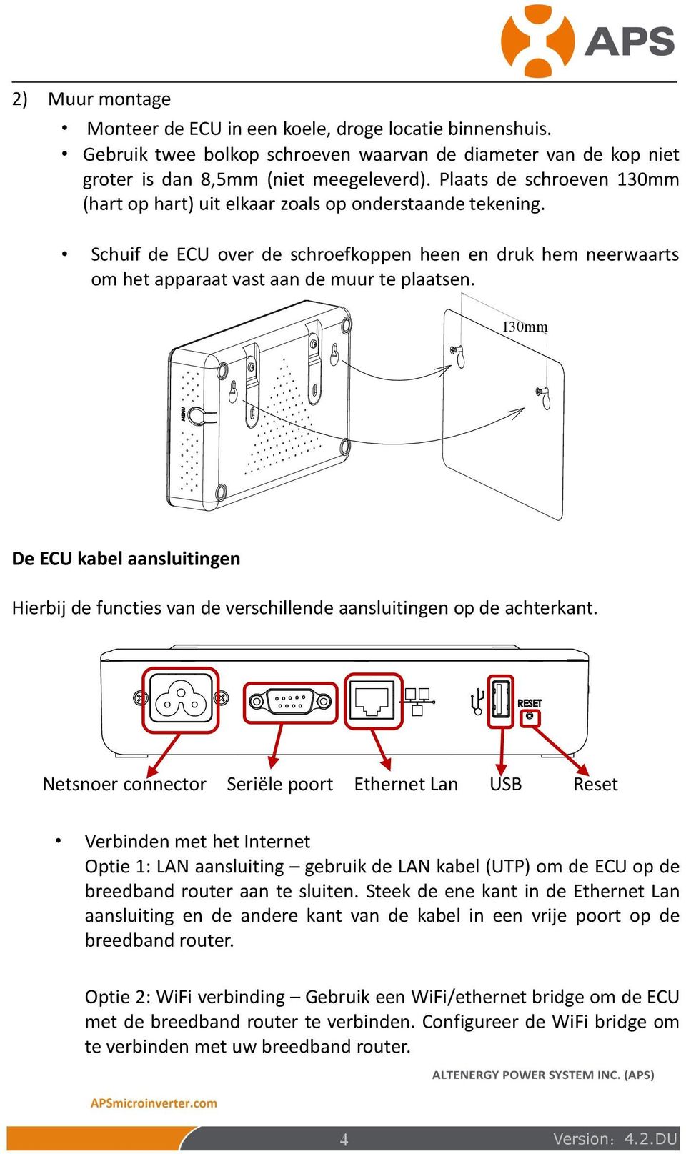 130mm De ECU kabel aansluitingen Hierbij de functies van de verschillende aansluitingen op de achterkant.