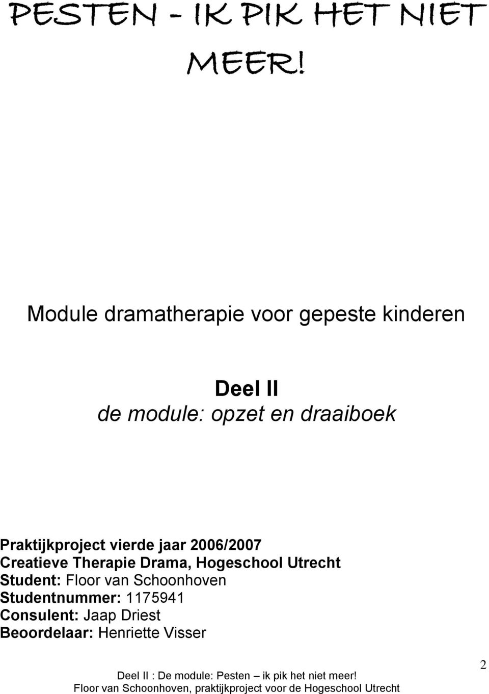 draaiboek Praktijkproject vierde jaar 2006/2007 Creatieve Therapie Drama,
