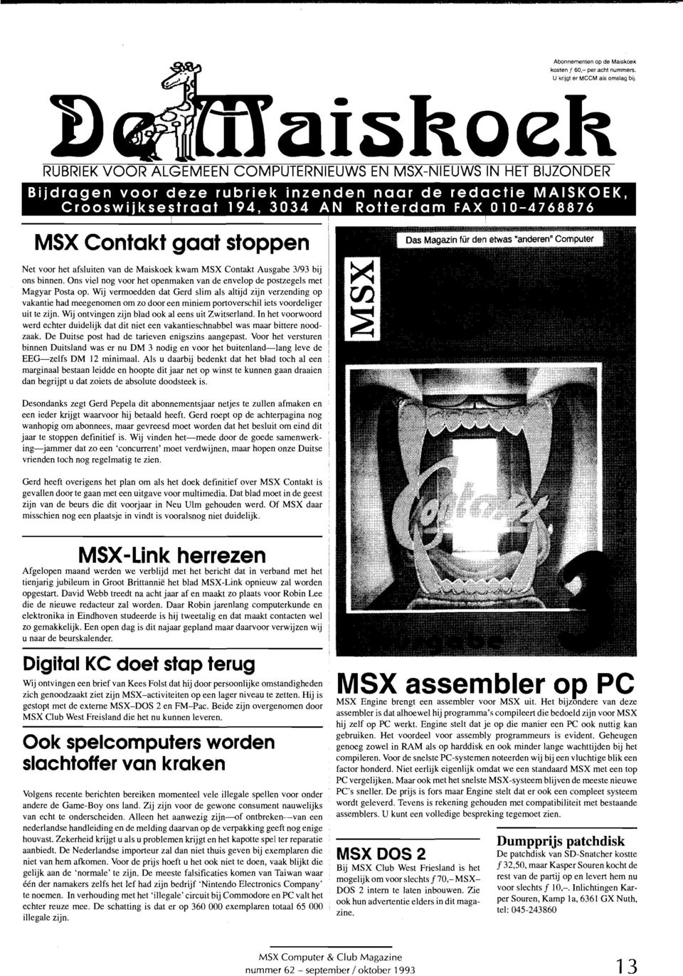 stppen Net vr het afsluiten van de Maiskek kwam MSX Cntakt Ausgabe 3/93 bij ns binnen. Ons viel ng vr het penmaken van de envelp de pstzegels met Magyar Psta p.