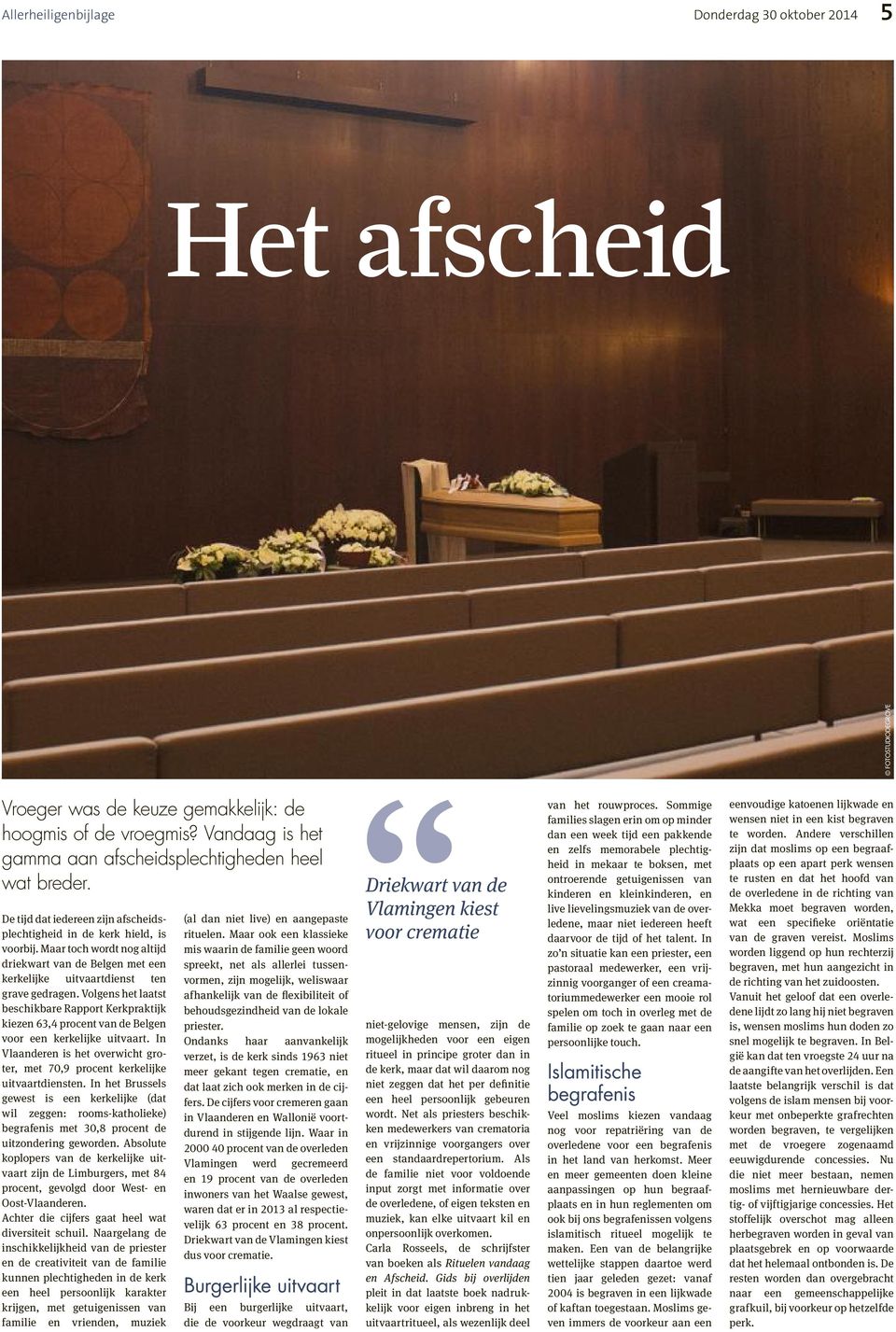 Maar toch wordt nog altijd driekwart van de Belgen met een kerkelijke uitvaartdienst ten grave gedragen.