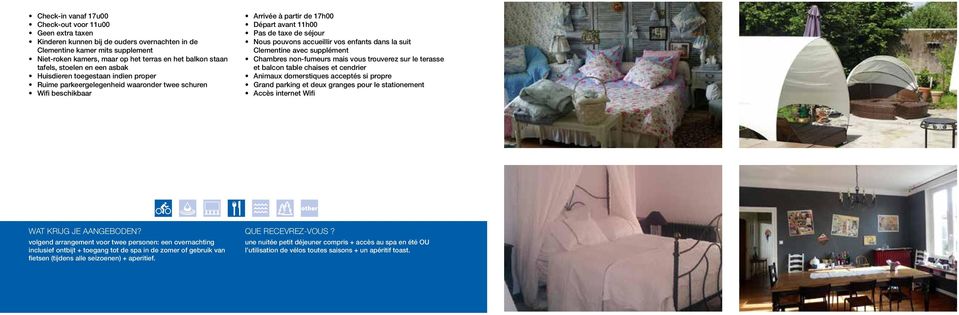 Nous pouvons accueillir vos enfants dans la suit Clementine avec supplément Chambres non-fumeurs mais vous trouverez sur le terasse et balcon table chaises et cendrier Animaux domerstiques acceptés