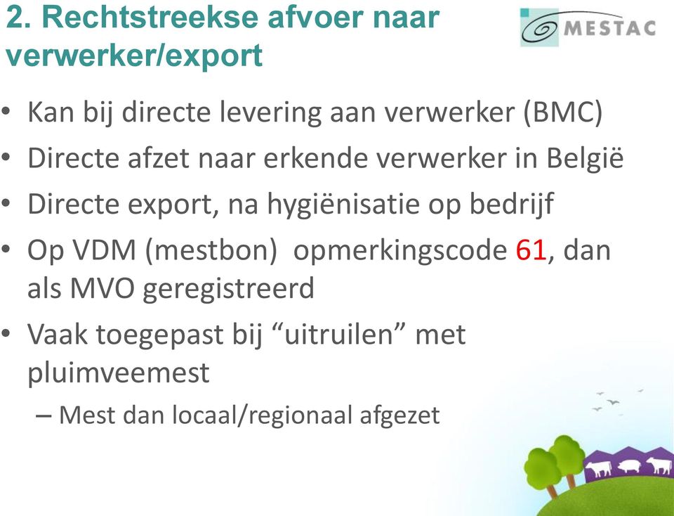 na hygiënisatie op bedrijf Op VDM (mestbon) opmerkingscode 61, dan als MVO