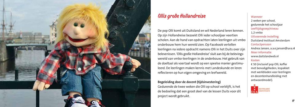 Ollis große Hollandreise sluit aan bij de belevingswereld van vmbo-leerlingen in de onderbouw. Het gebruik van de doeltaal als voertaal wordt op een speelse manier gestimuleerd.