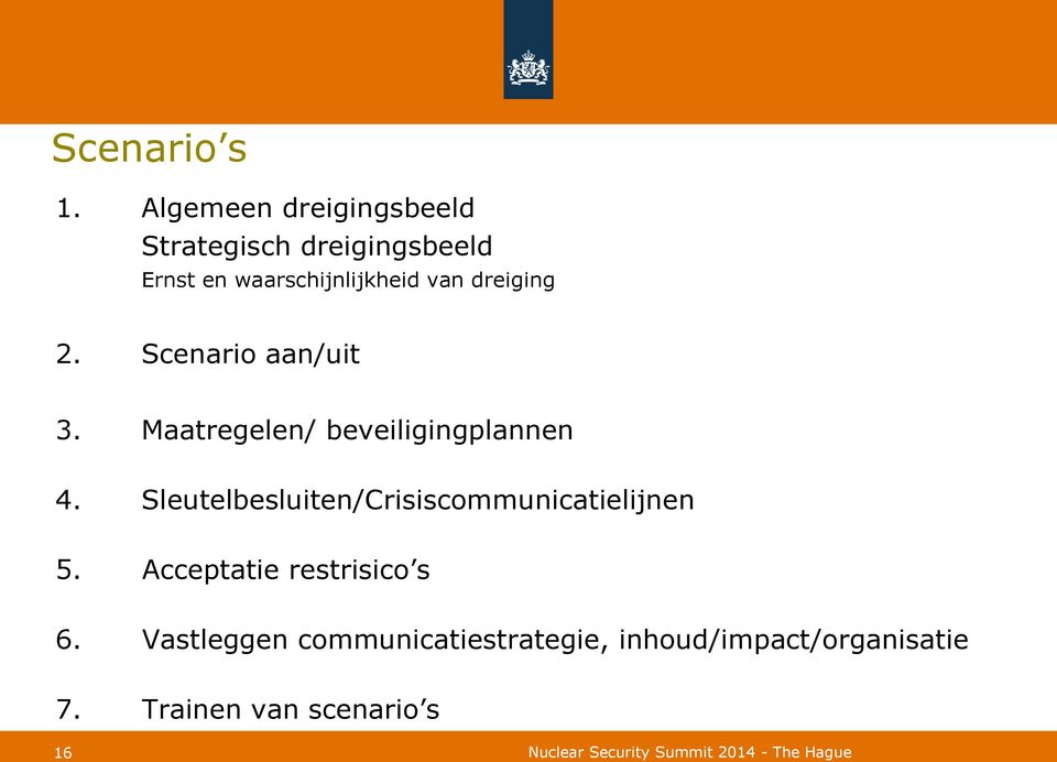 van dreiging 2. Scenario aan/uit 3. Maatregelen/ beveiligingplannen 4.