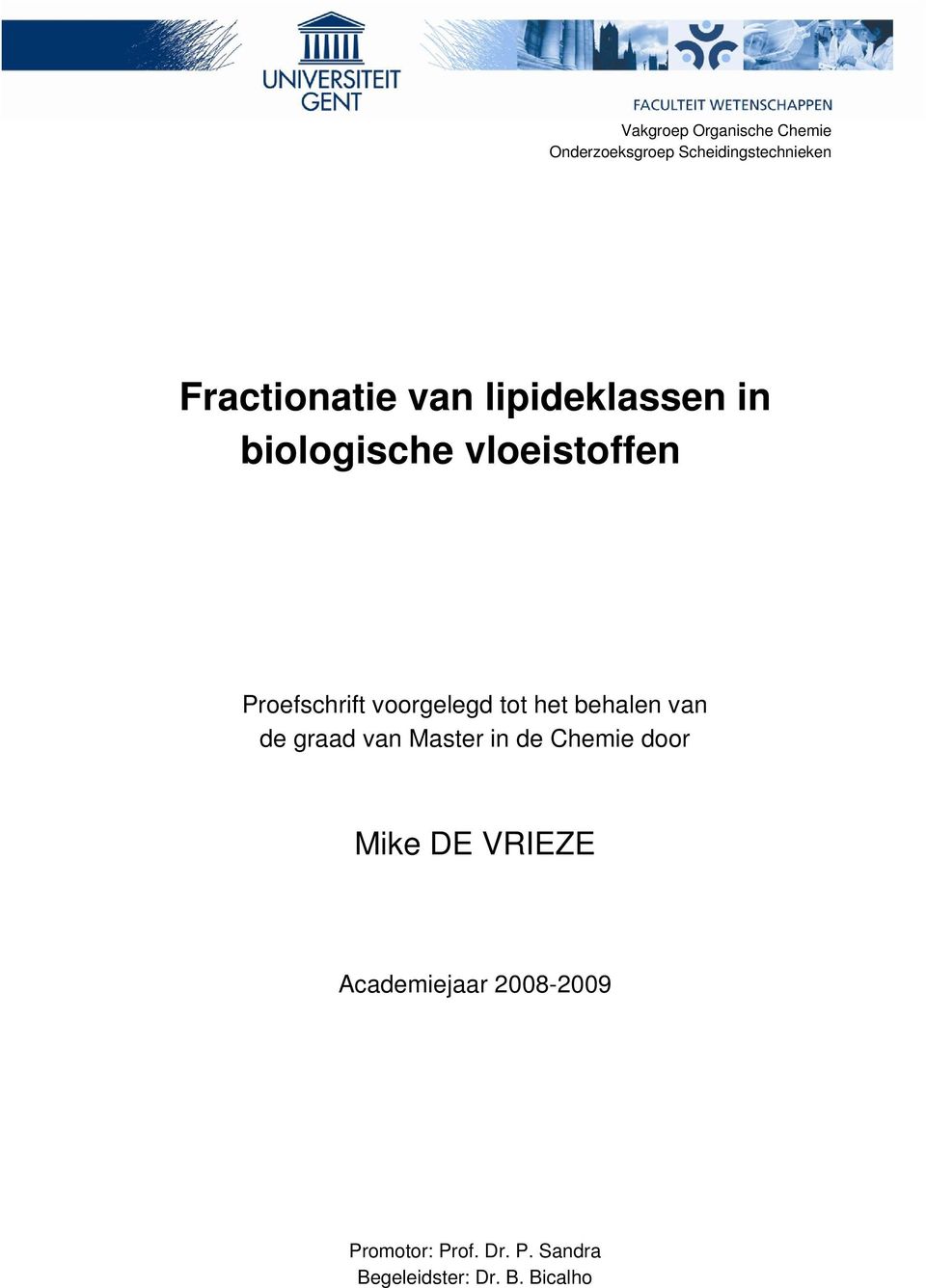 het behalen van de graad van Master in de Chemie door Mike DE VRIEZE
