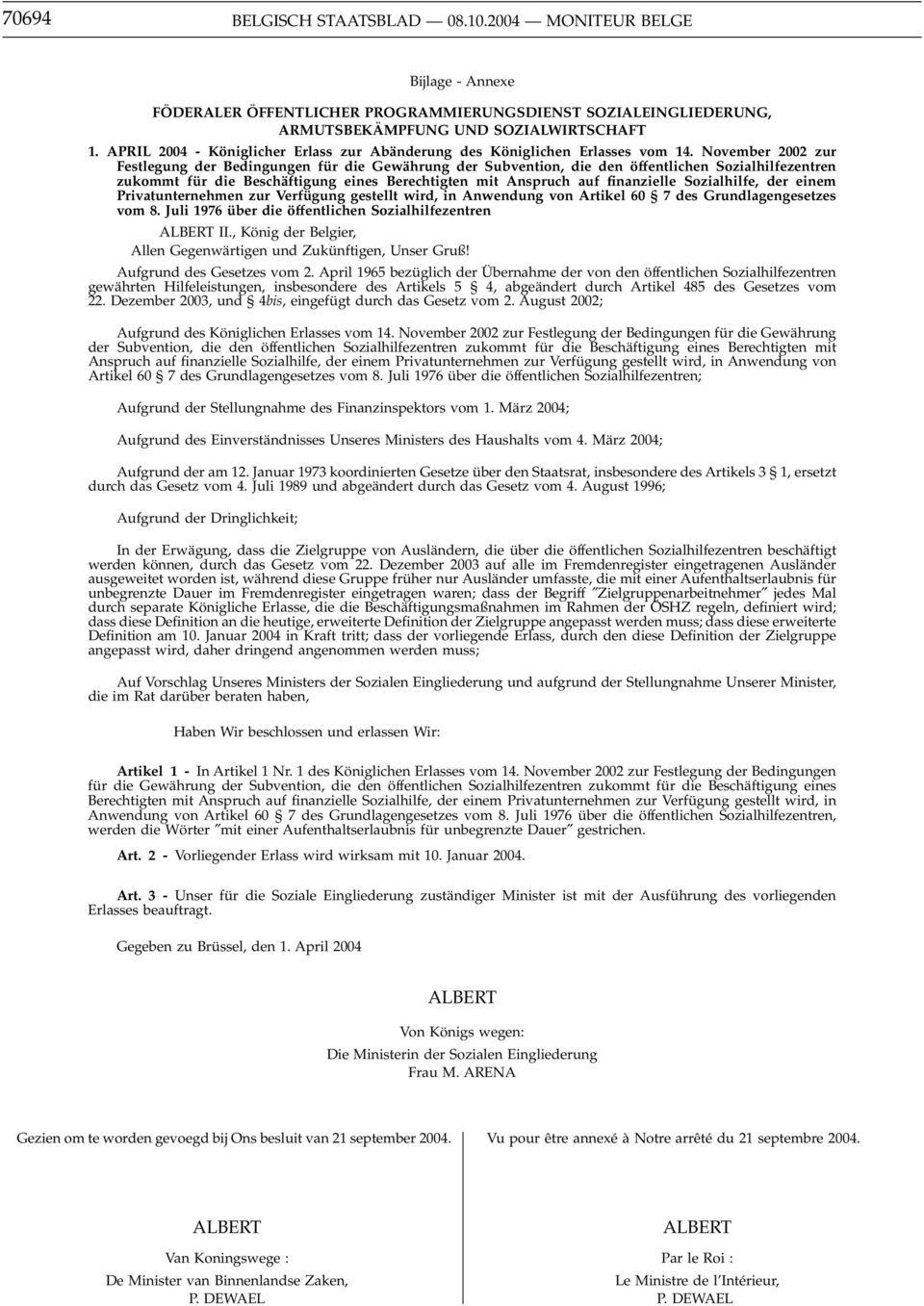 November 2002 zur Festlegung der Bedingungen für die Gewährung der Subvention, die den öffentlichen Sozialhilfezentren zukommt für die Beschäftigung eines Berechtigten mit Anspruch auf finanzielle
