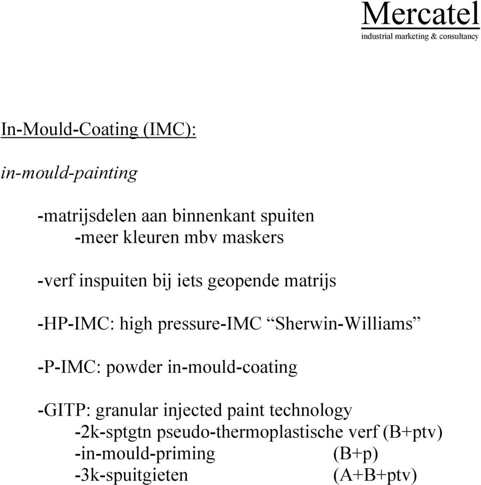 Sherwin-Williams -P-IMC: powder in-mould-coating -GITP: granular injected paint technology