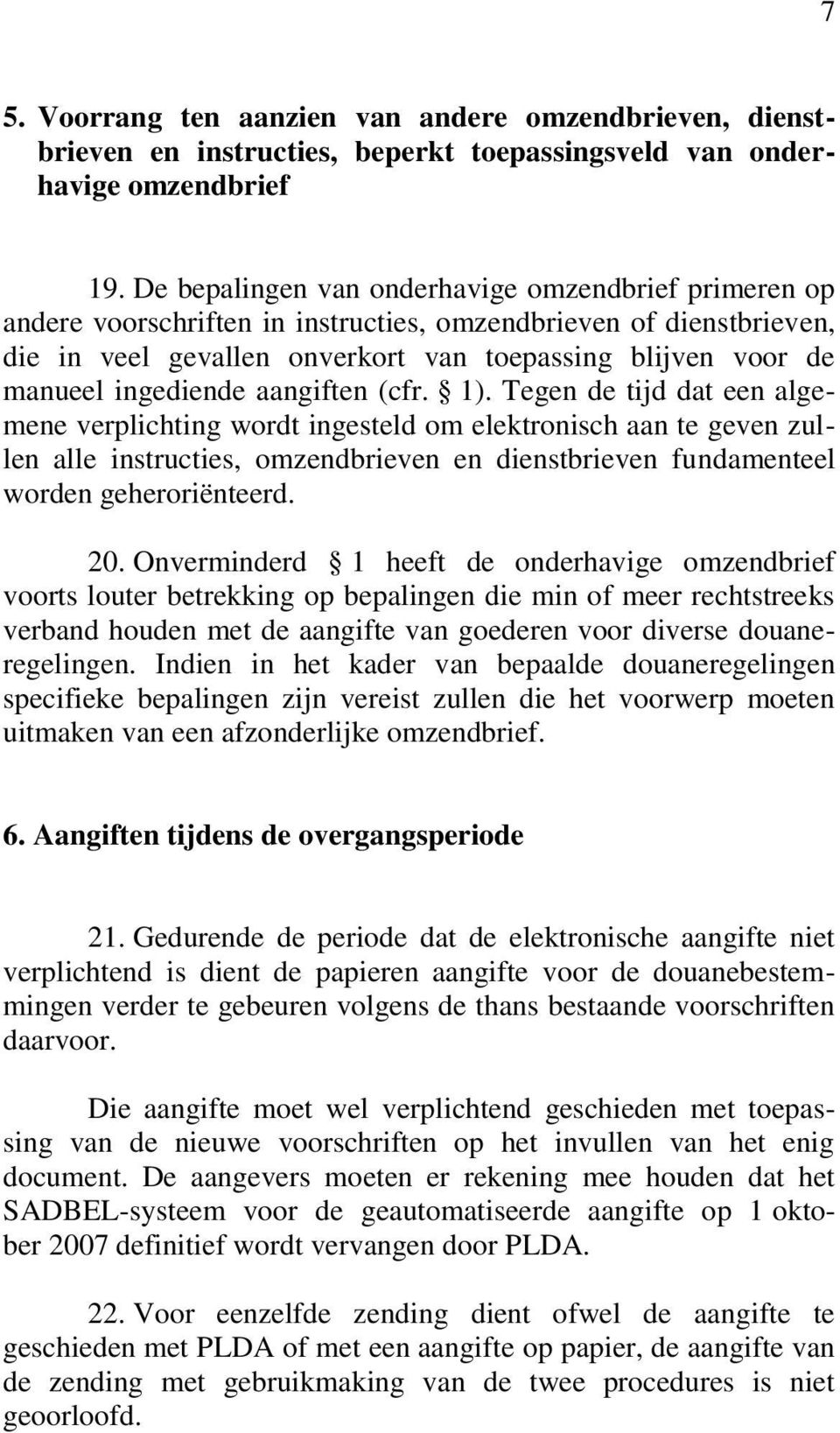 ingediende aangiften (cfr. 1).