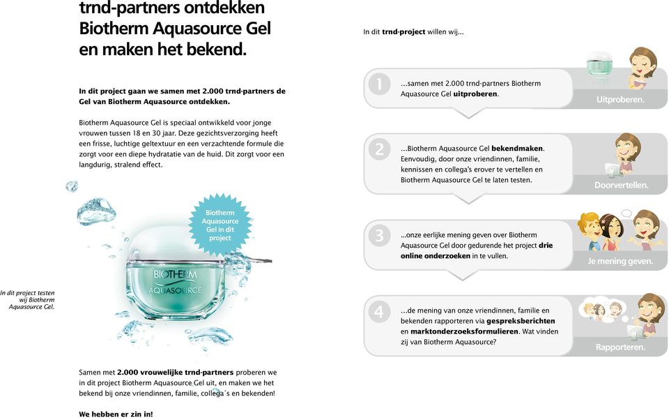 Deze gezichtsverzorging heeft een frisse, luchtige geltextuur en een verzachtende formule die zorgt voor een diepe hydratatie van de huid. Dit zorgt voor een langdurig, stralend effect.