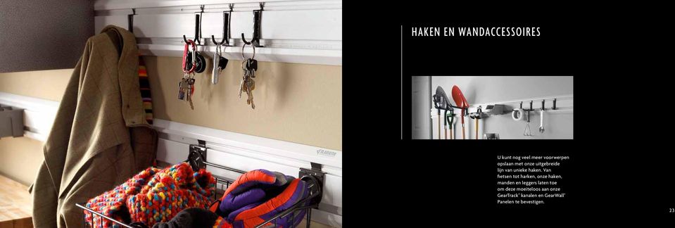 Van fietsen tot harken, onze haken, manden en leggers laten toe