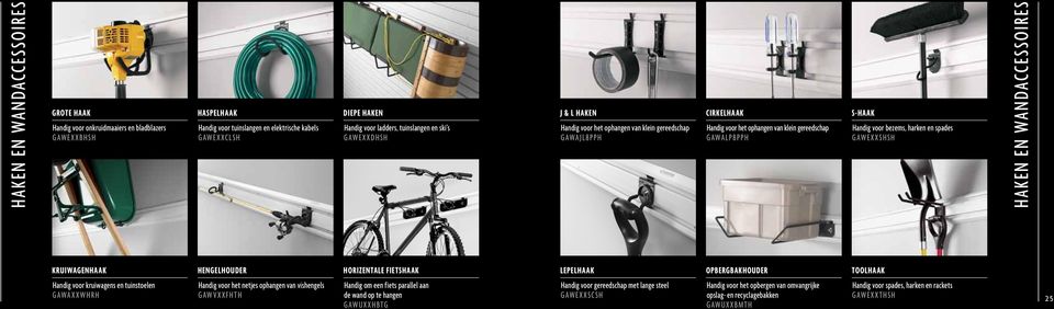 harken en spades GAWEXXSHSH HAKEN EN WANDACCESSOIRES KRUIWAGENHAAK HENGELHOUDER HORIZENTALE FIETSHAAK LEPELHAAK OPBERGBAKHOUDER TOOLHAAK Handig voor kruiwagens en tuinstoelen GAWAXXWHRH Handig voor