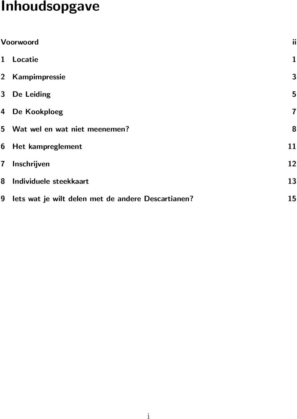 8 6 Het kampreglement 11 7 Inschrijven 12 8 Individuele