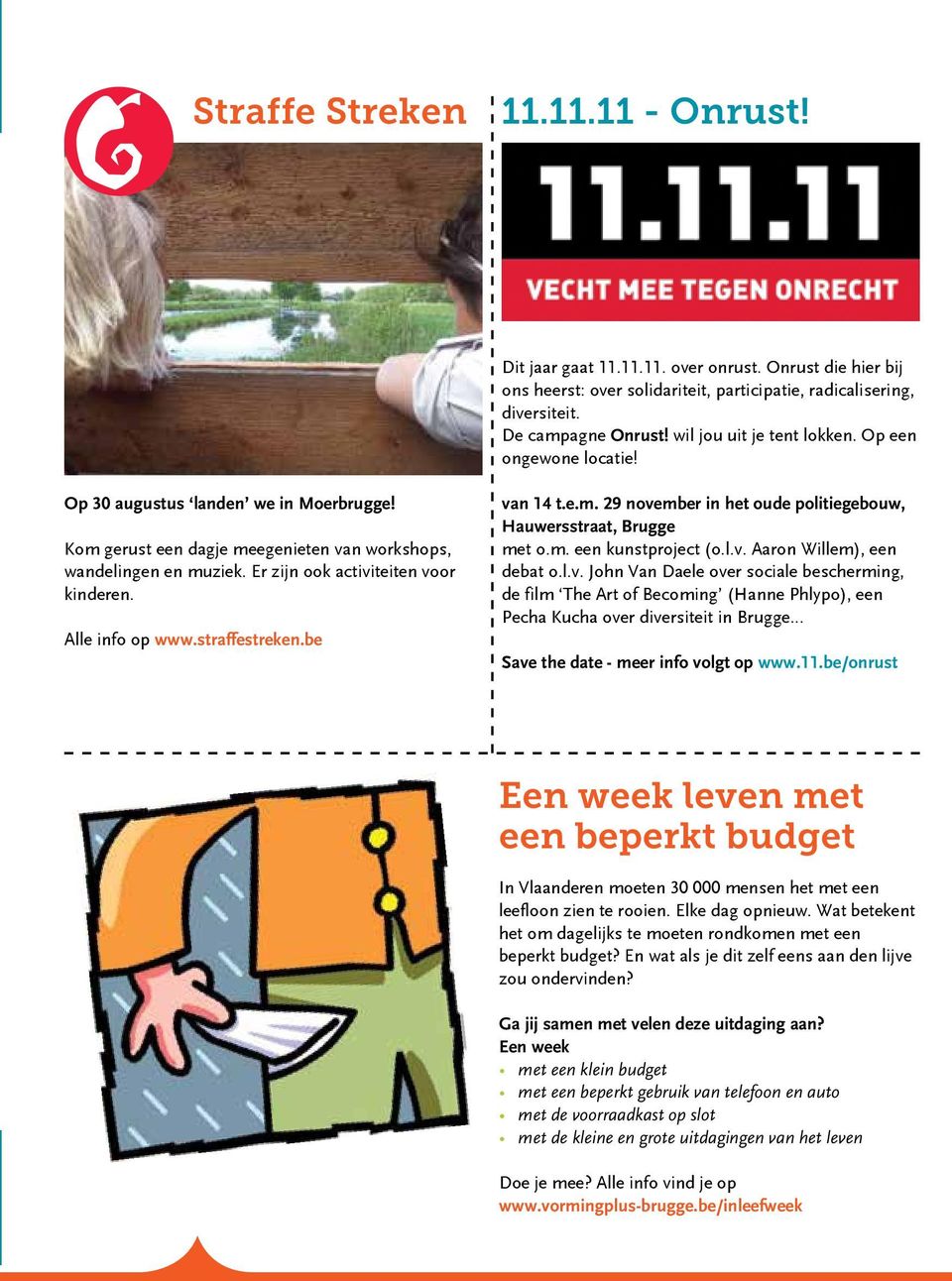 Er zijn ook activiteiten voor kinderen. Alle info op www.straffestreken.be van 14 t.e.m. 29 november in het oude politiegebouw, Hauwersstraat, Brugge met o.m. een kunstproject (o.l.v. Aaron Willem), een debat o.