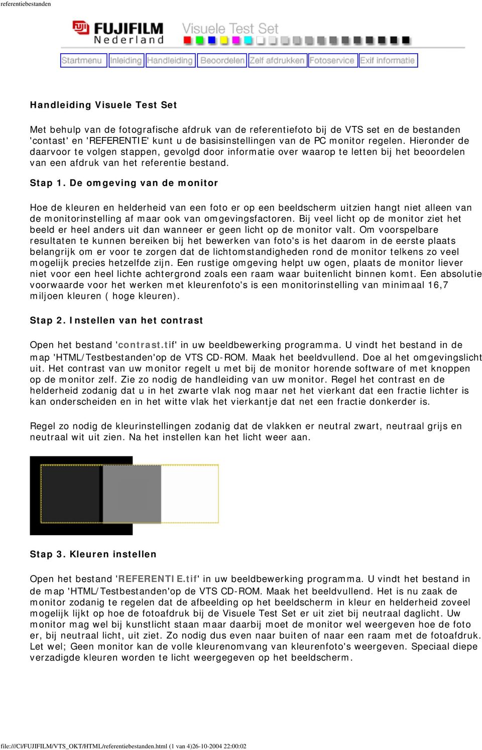 De omgeving van de monitor Hoe de kleuren en helderheid van een foto er op een beeldscherm uitzien hangt niet alleen van de monitorinstelling af maar ook van omgevingsfactoren.