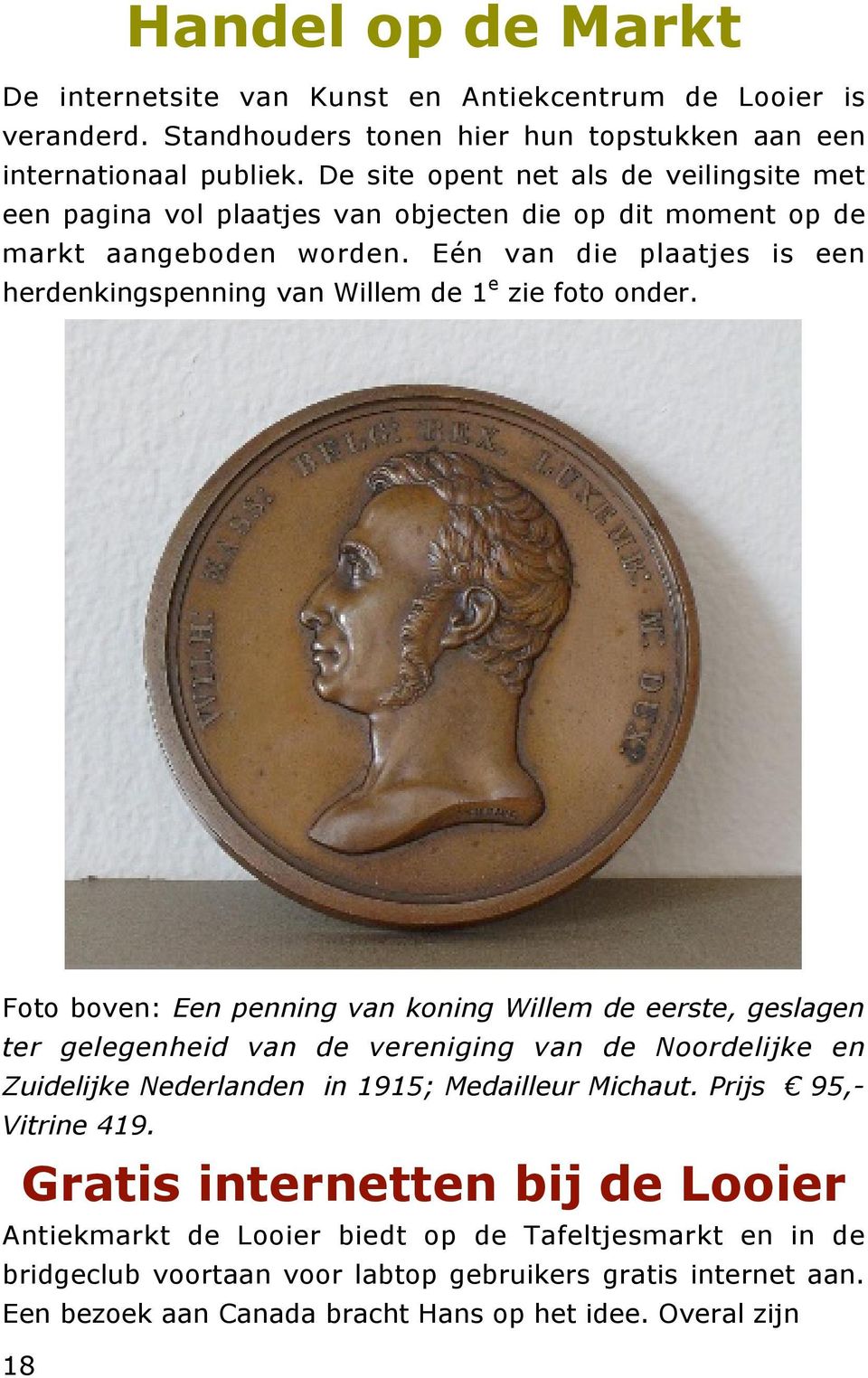 Eén van die plaatjes is een herdenkingspenning van Willem de 1 e zie foto onder.