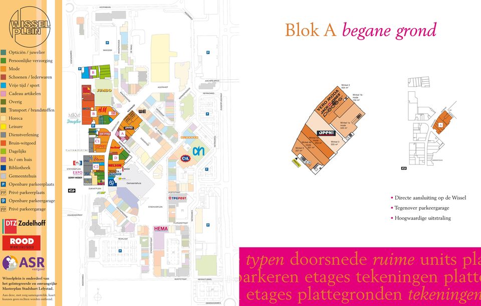 L Leisure IS I I L S IS H H R Horeca inkel 1b mode 134 m² H R ZUIRLSR I R S verig RI S Cadeau artikelen SS RH emeentehuis penbare parkeerplaats emeentehuis UKTLI rivé parkeerplaats irecte aansluiting