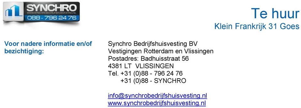 Postadres: Badhuisstraat 56 4381 LT VLISSINGEN Tel.