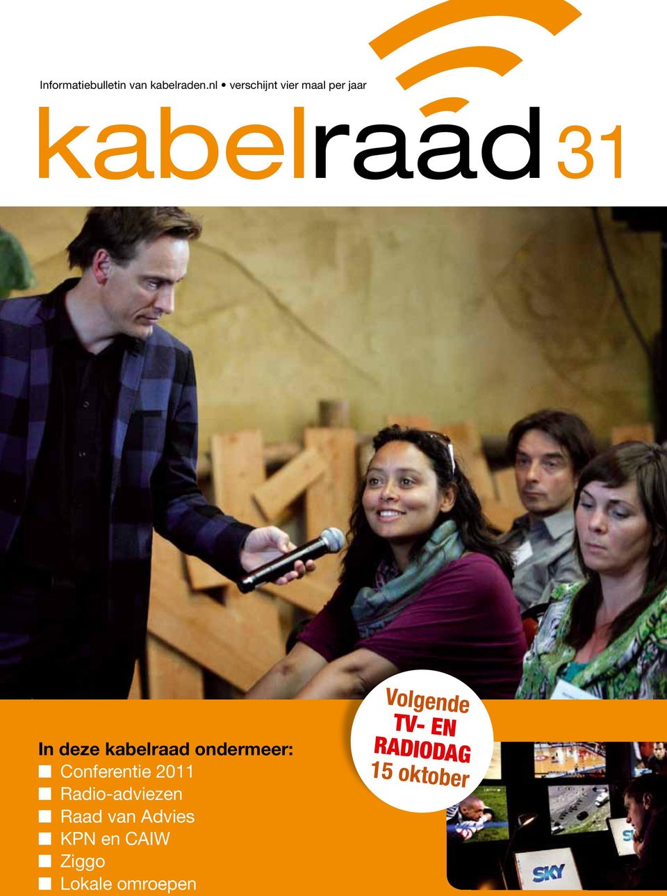 kabelraad ondermeer: n Conferentie 2011 n Radio-adviezen n