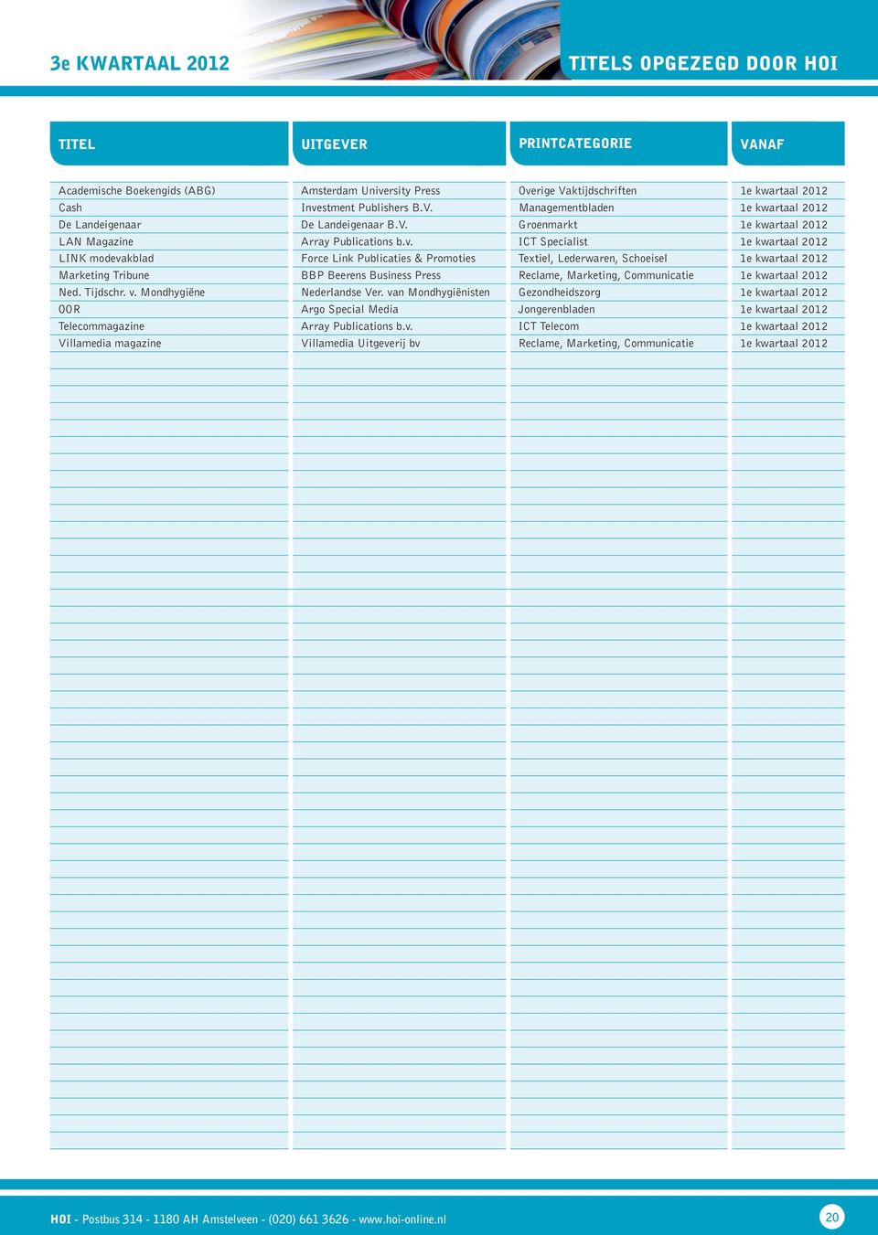 ICT Specialist 1e kwartaal 2012 LINK modevakblad Force Link Publicaties & Promoties Textiel, Lederwaren, Schoeisel 1e kwartaal 2012 Marketing Tribune BBP Beerens Business Press Reclame, Marketing,