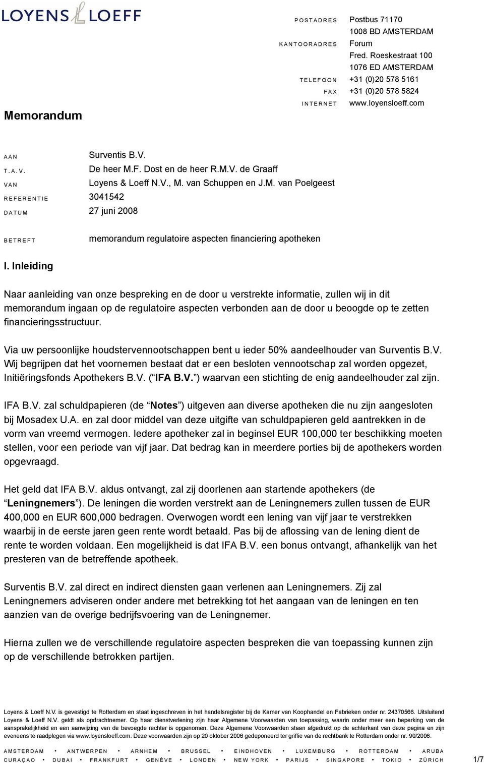 Inleiding Naar aanleiding van onze bespreking en de door u verstrekte informatie, zullen wij in dit memorandum ingaan op de regulatoire aspecten verbonden aan de door u beoogde op te zetten