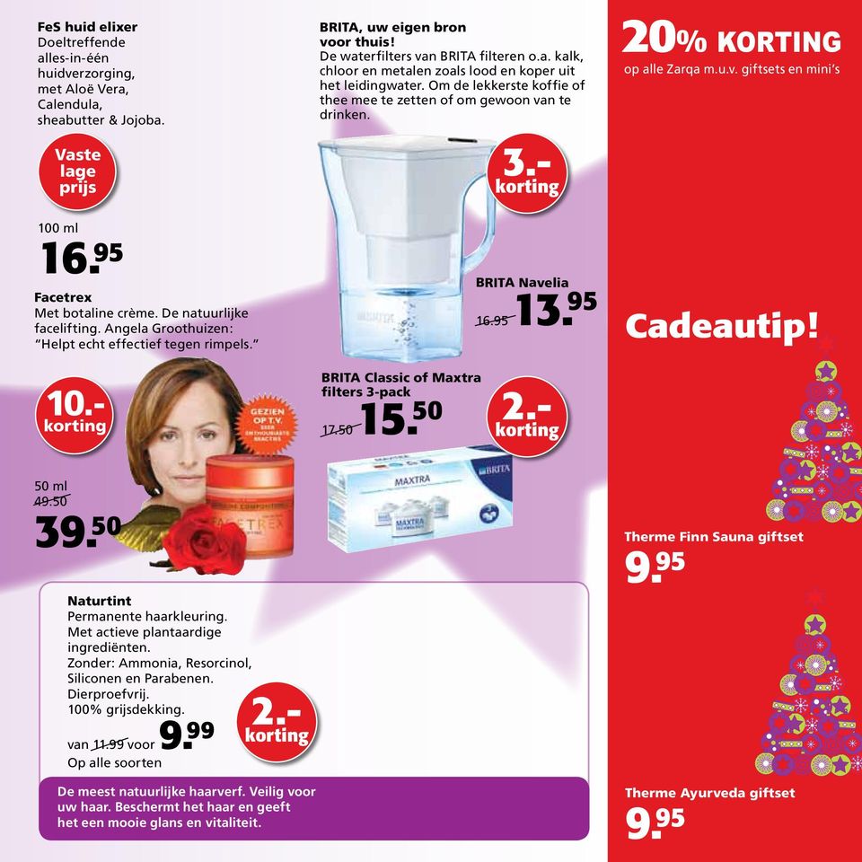 Om de lekkerste koffie of thee mee te zetten of om gewoon van te drinken. 3.- brita Navelia 16.95 13. 95 20% op alle Zarqa m.u.v. giftsets en mini s Cadeautip! 10.