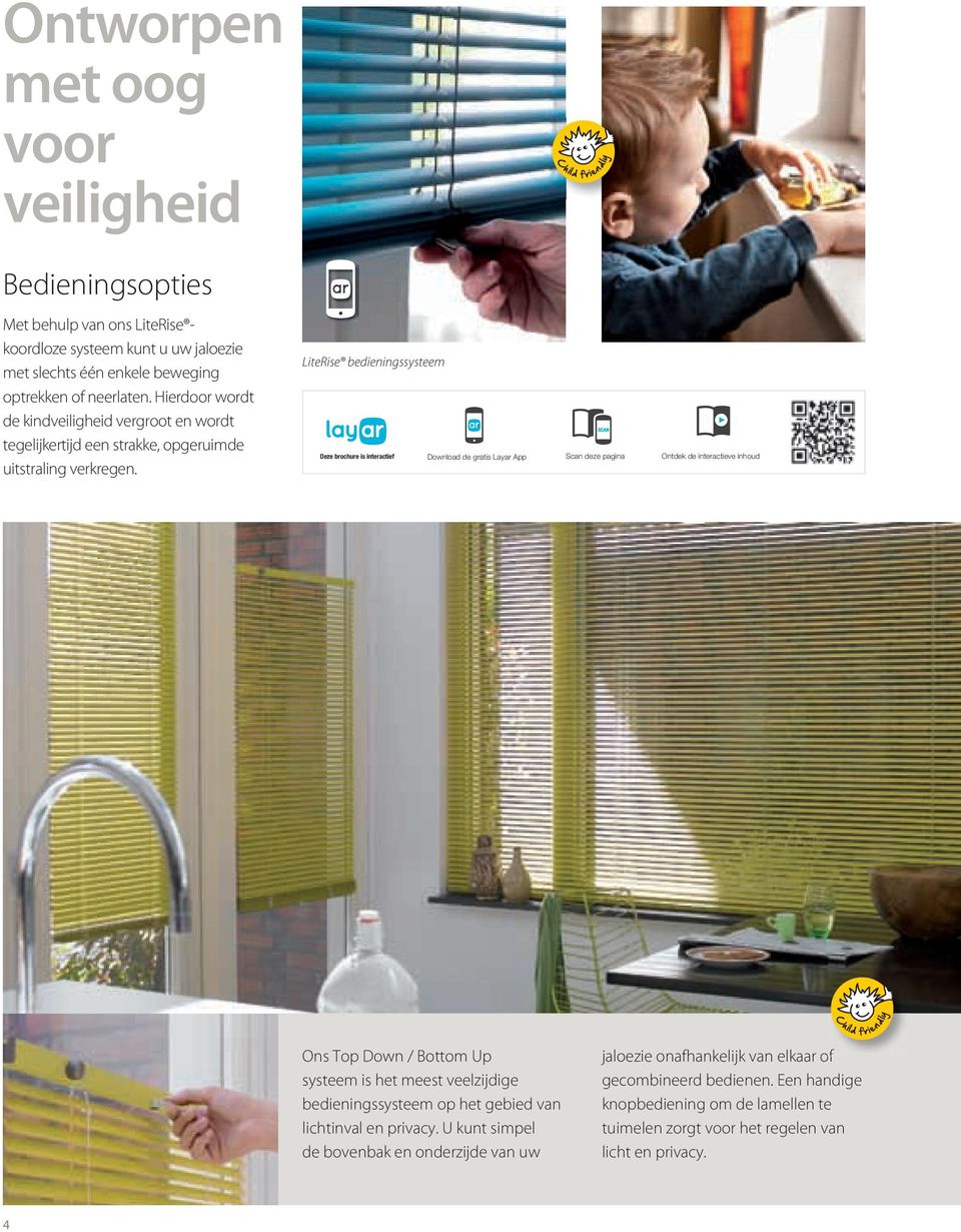 SCAN WITH LAYAR SCAN WITH LAYAR LiteRise bedieningssysteem Deze INTERACTIVE brochure is PRINT interactief Download de the gratis free Layar App Scan this deze page pagina Ontdek Discover de