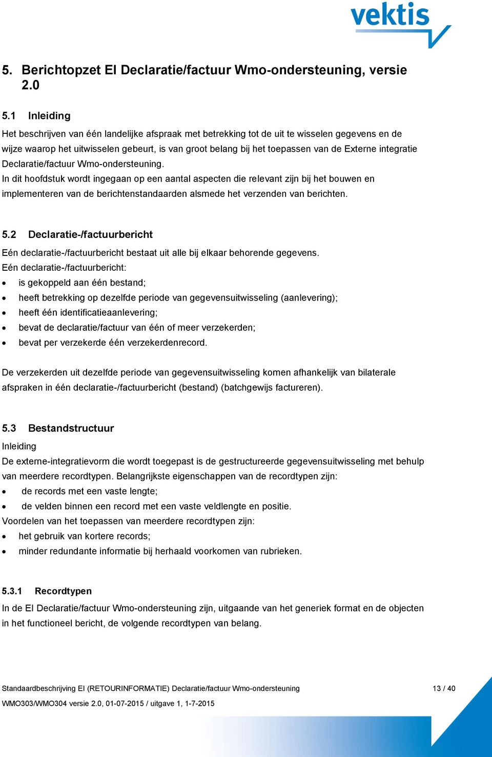 integratie Declaratie/factuur Wmo-ondersteuning.