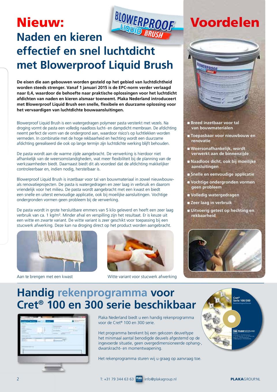 Plaka Nederland introduceert met Blowerproof Liquid Brush een snelle, flexibele en duurzame oplossing voor het vervaardigen van luchtdichte bouwaansluitingen.