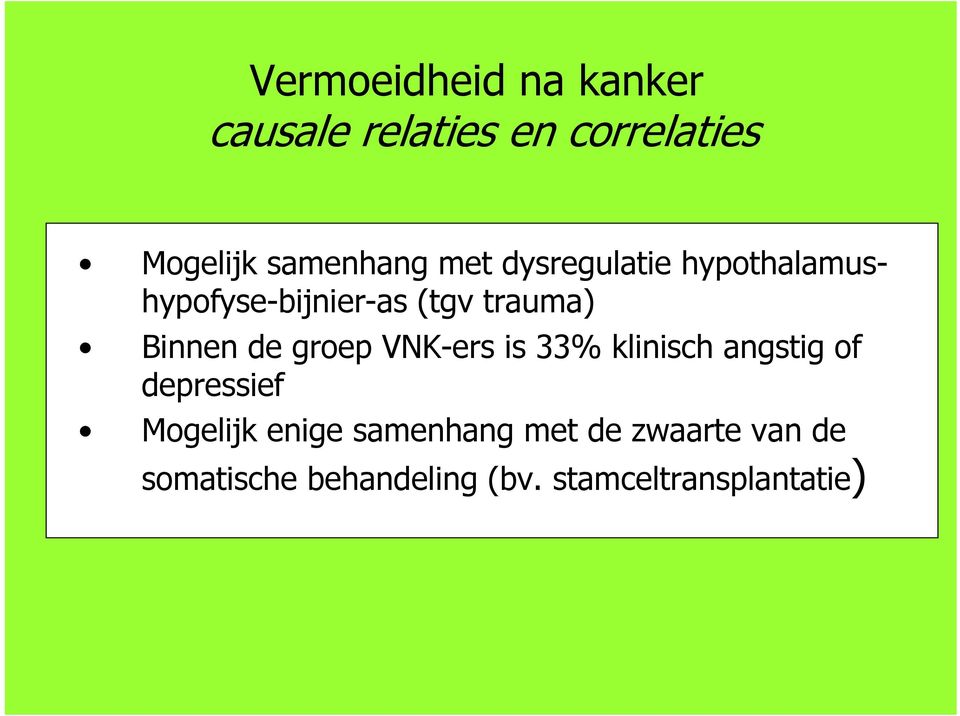 VNK-ers is 33% klinisch angstig of depressief Mogelijk enige