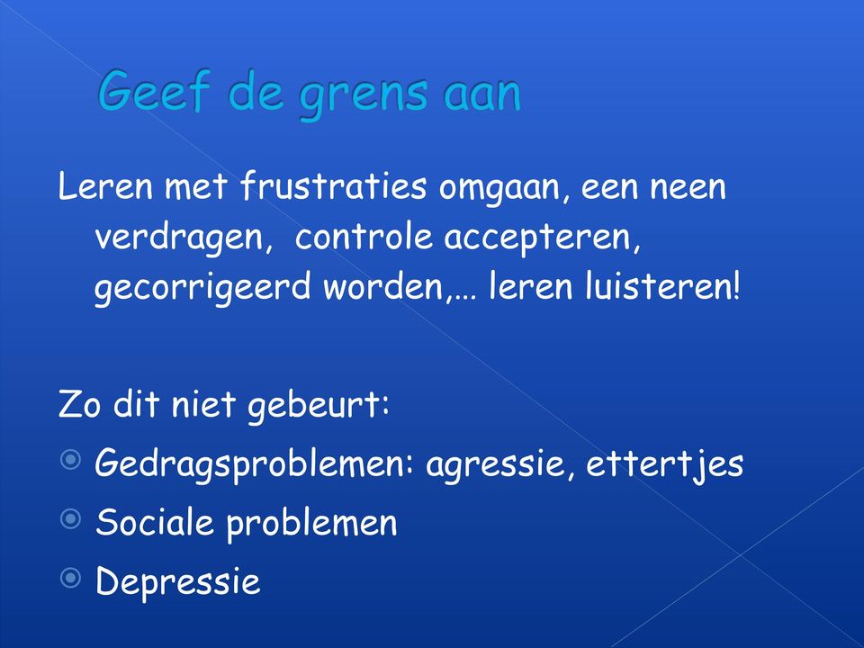 worden, leren luisteren!