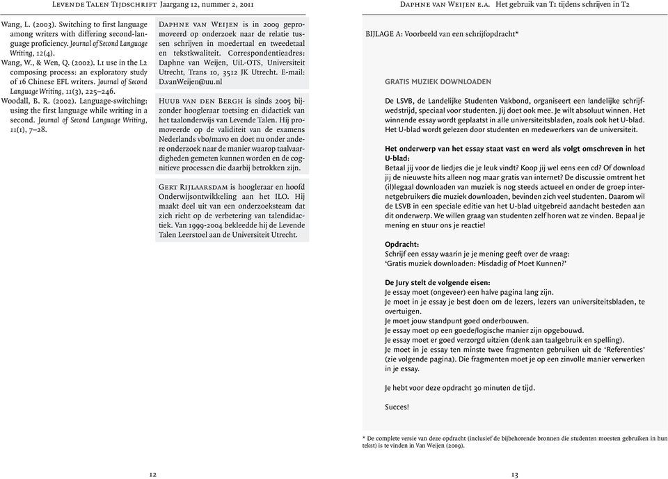 Language-switching: using the first language while writing in a second. Journal of Second Language Writing, 11(1), 7 28.