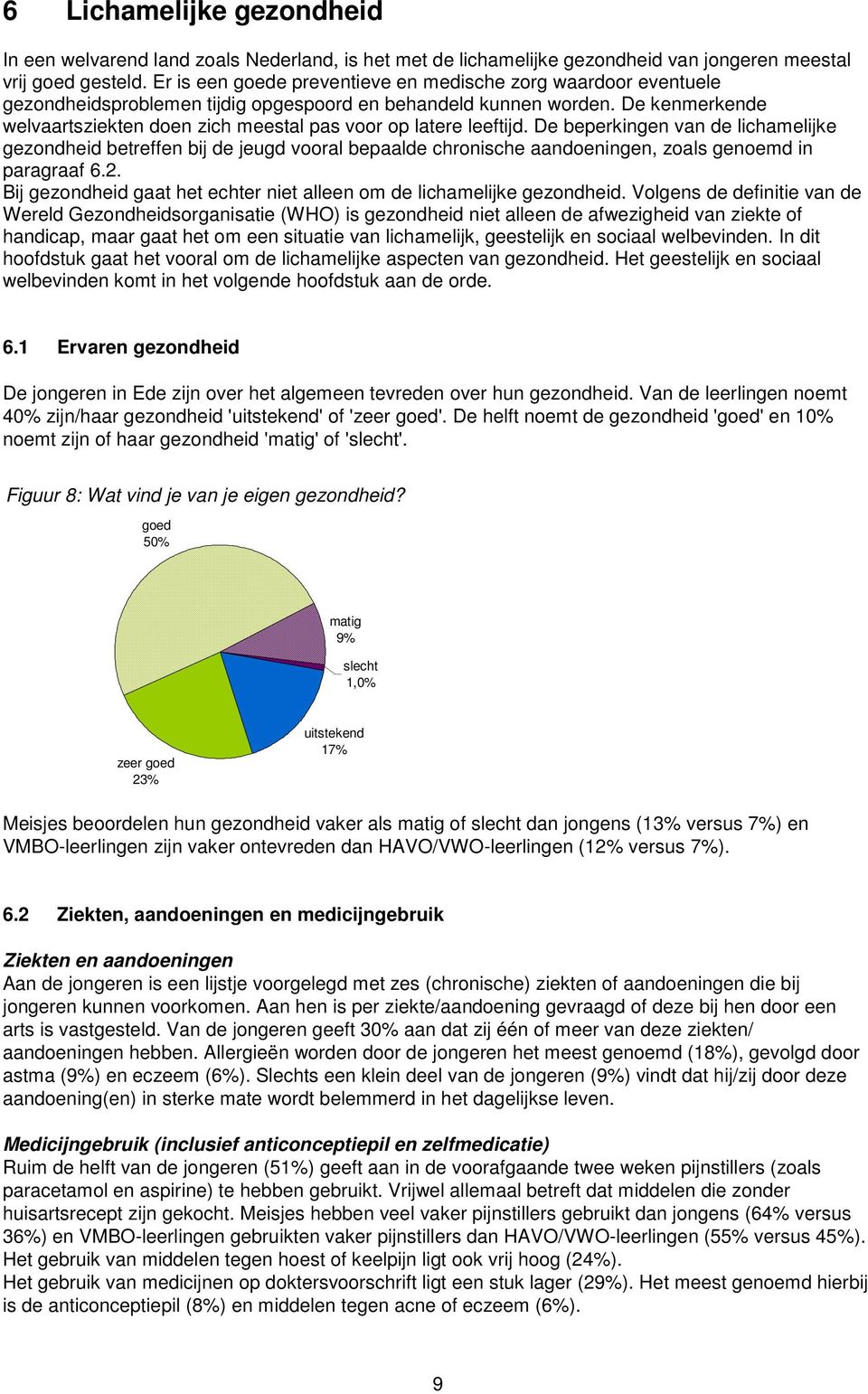 De kenmerkende welvaartsziekten doen zich meestal pas voor op latere leeftijd.