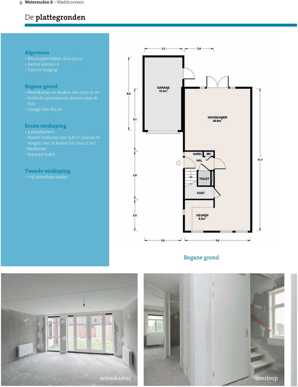 van 18,2 m 2 Eerste verdieping 4 slaapkamers Master bedroom van 12,8 m 2 (samen te voegen met 2e kamer tot