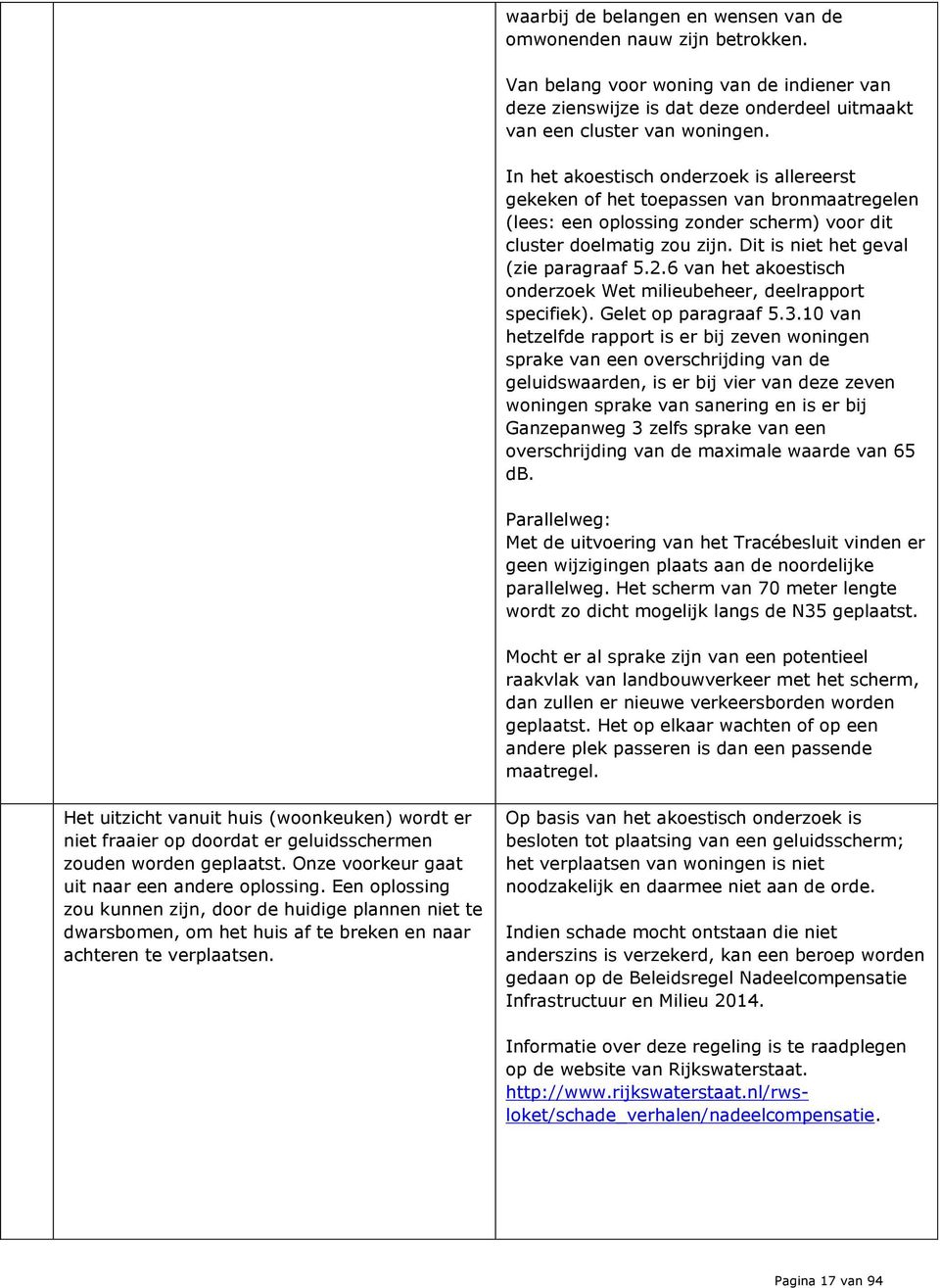 2.6 van het akoestisch onderzoek Wet milieubeheer, deelrapport specifiek). Gelet op paragraaf 5.3.