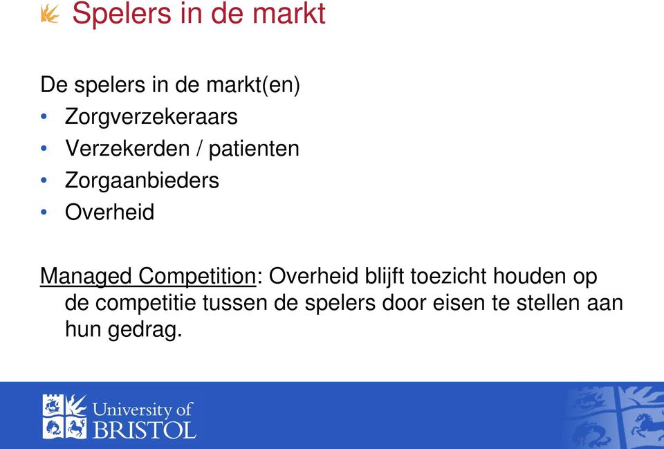 Overheid Managed Competition: Overheid blijft toezicht